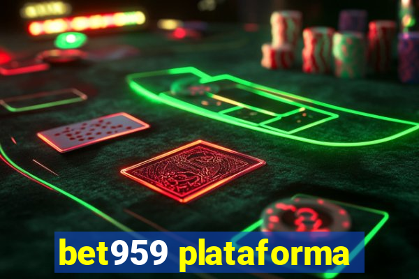 bet959 plataforma